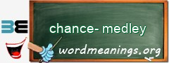 WordMeaning blackboard for chance-medley